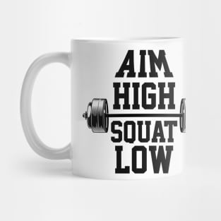 Aim High Squat Low Motivational Bodybuilding Deep Squatting Mug